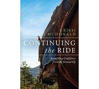 Continuing The Ride: Rebuilding Confidence from the Ground Up