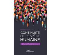 Continuité De L'espèce Humaine - L'humain Face À Lui-Même