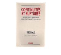 Continuités Et Ruptures - Recherches Et Innovations Dans L'éducation Et La Formation, Textes Issus De La Première Biennale De L'éducation Et De La Formation (Avril 1992)