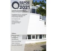 Continuity And Adaptability In Design And Engineering Education: Proceedings Of The 23rd International Conference On Engineering And Product Design Ed