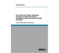 Continuity and Change: Adaptation Strategies of Agrarian Parties in Scandinavia and Central Eastern Europe Compared Spinner, Maximilian (Auteur)