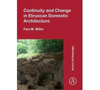 Continuity And Change In Etruscan Domestic Architecture