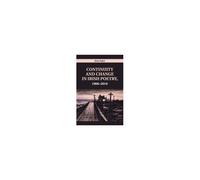 Continuity And Change In Irish Poetry, 1966-2010