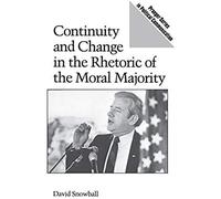 Continuity And Change In The Rhetoric Of The Moral Majority