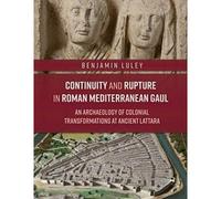 Continuity And Rupture In Roman Mediterranean Gaul
