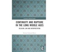 Continuity and Rupture in the Long Middle Ages - Michael Edward Moore - Taylor amp Francis Ltd - Livre en Anglais - Hardback Michael Edward MooreMichael Edward Moore (Auteur)