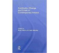 Continuity, Change and Crisis in Contemporary Ireland – Routledge