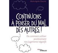Continuons à penser du mal des autres ! Marie-Agnès Chauvin (Auteur)