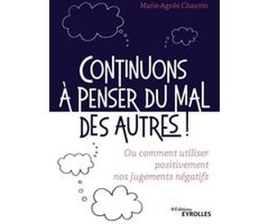 Continuons à penser du mal des autres ! Marie-Agnès Chauvin (Auteur)