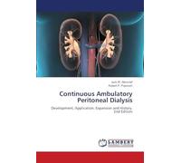 Continuous Ambulatory Peritoneal Dialysis: Development, Application, Expansion and History. 2nd Edition
