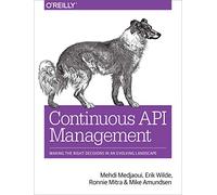 Continuous API Management: Make the Right Decisions in an Evolving Landscape