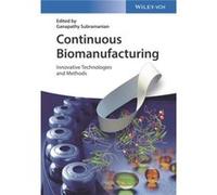 Continuous Biomanufacturing - WileyVCH Verlag GmbH - WileyVCH Verlag GmbH - Livre en Anglais - Hardback WileyVCH Verlag GmbHWileyVCH Verlag GmbH (Auteur)