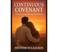 Continuous Covenant: The Journey of a Marriage That Thrives