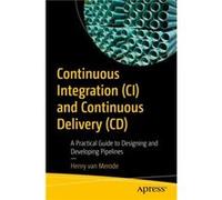 Continuous Integration CI and Continuous Delivery CD by Henry van Merode Henry van Merode (Auteur)