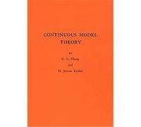 Continuous Model Theory, Annals of Mathematics Studies C.C. Chang, H. Jerome Keisler (Auteur)
