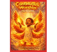 Continuous Worship: The Seraphim: Take Your Rightful Place Enterprise