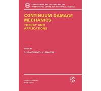 Continuum Damage Mechanics Theory And Application