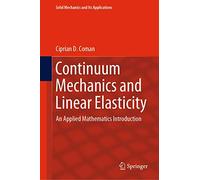 Continuum Mechanics and Linear Elasticity: An Applied Mathematics Introduction