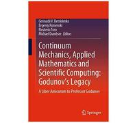 Continuum Mechanics, Applied Mathematics And Scientific Computing: Godunov's Legacy