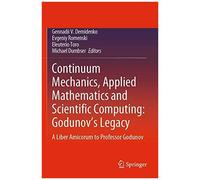 Continuum Mechanics, Applied Mathematics And Scientific Computing: Godunov's Legacy
