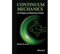 Continuum Mechanics: The Birthplace of Mathematical Models