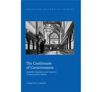 Continuum Of Consciousness: Aesthetic Experience And Visual Art In Henry James'S Novels (American University Studies) (Hardcover) Jennifer Eimers, (Auteur)