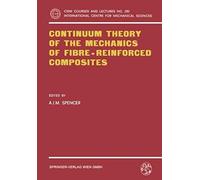 Continuum Theory Of The Mechanics Of Fibre-Reinforced Composites
