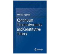 Continuum Thermodynamics And Constitutive Theory