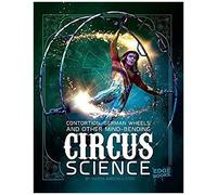 Contortion, German Wheels, And Other Mind-Bending Circus Science