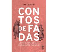 Contos de fadas - Modos de ser e de usar: educação, arte, pscicanálise