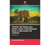 Contos de fadas nas aulas como contribuição para a educação de valores: Era uma vez...