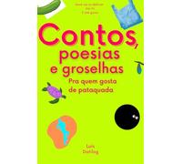 Contos, Poesias e Groselhas Pra Quem Gosta de Pataquada