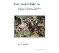 Contourner L'abîme - Les Poètes-Combattants Britanniques À L'épreuve De La Grande Guerre