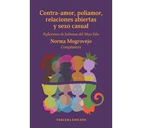 Contra-Amor, Poliamor, Relaciones Abiertas Y Sexo Casual