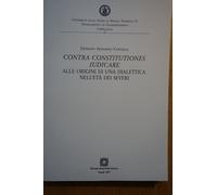 Contra Constitutiones Iudicare. Alle Origini Di Una Dialettica Nell'età Dei Severi