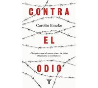 Contra El Odio Emcke, Carolin (Auteur)