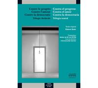 Contra el progreso contra el amor contra la democracia / contre le progres contr Edition bilingue espagnol-français - Esteve Soler - Presses Universitaires Du Midi - broché - Théâtre