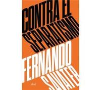 Contra El Separatismo Savater, Fernando (Auteur)