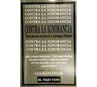 Contra La Ignorancia : Textos Para Una Introducción A La Pedagogía Libertaria