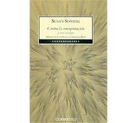 Contra la interpretacion y otros ensayos/ Against Interpretation and Other Essays, Contemporanea Susan Sontag (Auteur)