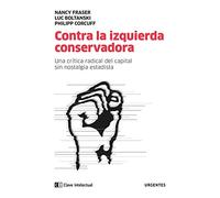 Contra la izquierda conservadora: Una crítica radical del capital sin nostalgia estatista