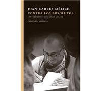 Contra Los Absolutos - [Livre en VO] Joan - Carles Mèlich Sangrà (Auteur)