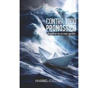 Contra Todo Pronóstico: Rendirse no es una opción