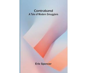 Contraband: A Tale of Modern Smugglers