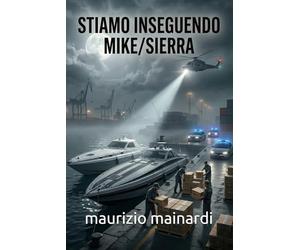 Contrabbando di sigarette in Puglia: Stiamo Inseguendo Mike/Sierra: Operazioni Reali della Guardia di Finanza nel Mare Adriatico contro la Criminalità Organizzata (1994-2002)