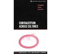 Contraception Across Cultures, Cross-Cultural Perspectives on Women Series