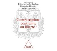 Contraception : contrainte ou liberté ?: Travaux du Collège de France