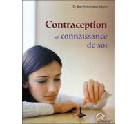 Contraception Et Connaissance De Soi - Avantages Et Inconvénients Des Diverses Méthodes Contraceptives