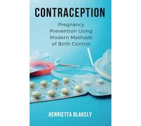 Contraception: Pregnancy Prevention Using Modern Methods of Birth Control