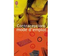 Contraceptions mode d'emploi